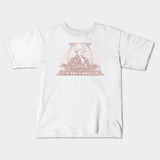 I can't please everyone. I'm not a dollar! / pink Kids T-Shirt